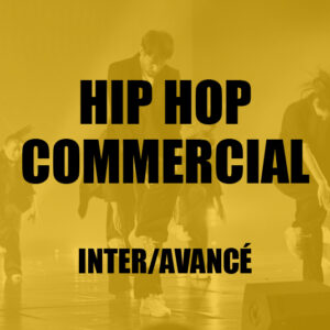 [DANSE] Hip Hop commercial • Inter / Avancé