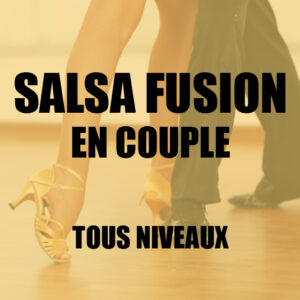 [DANSE] Salsa Fusion en couple • Tous niveaux