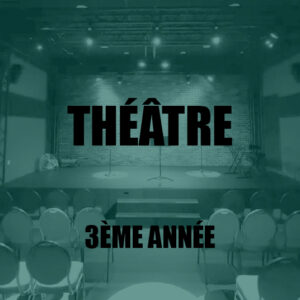 [THÉÂTRE] Adultes • 3ème année